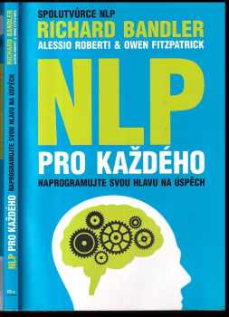 NLP pro každého naprogramujte svou hlavu na úspěch Richard