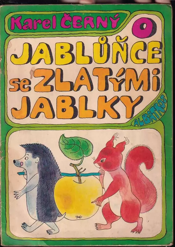 O jablůňce se zlatými jablky Karel Černý 1969 Albatros