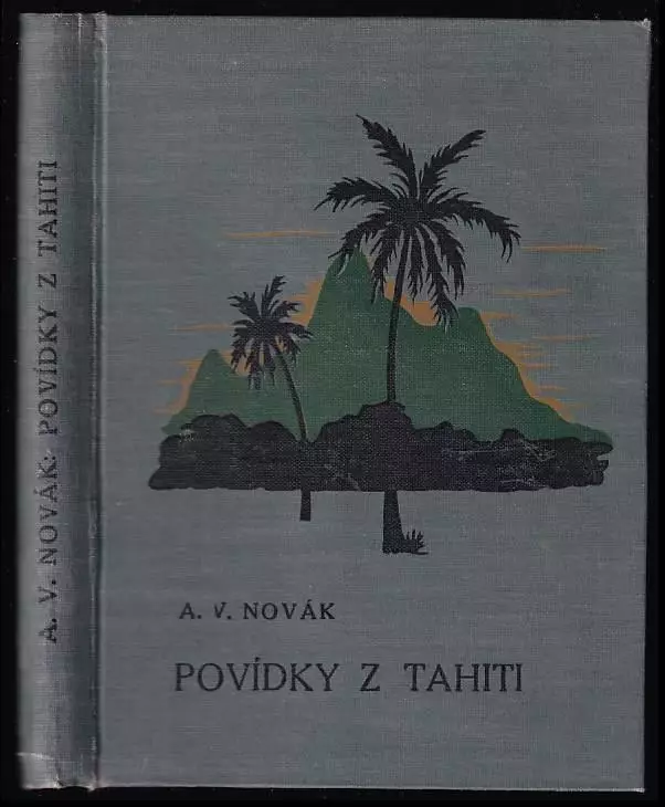 Povídky z Tahiti ostrovů hříšné lásky Václav Archibald Novák 1925