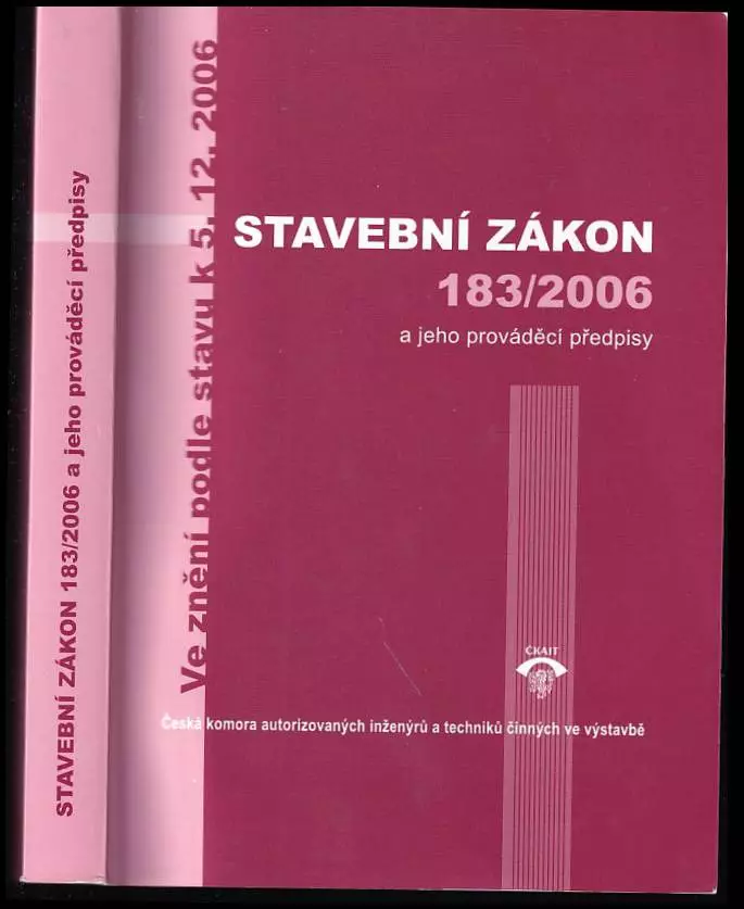 Stavební zákon a jeho prováděcí předpisy úplné znění podle stavu k