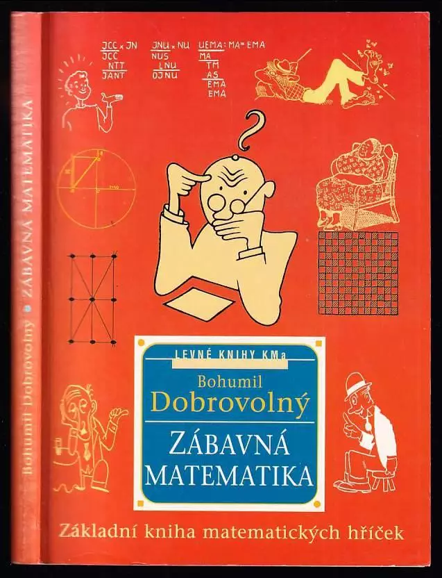 Zábavná matematika základní kniha matematických hříček Bohumil